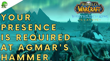 Wotlk Classic Your Presence is Required at Agmar