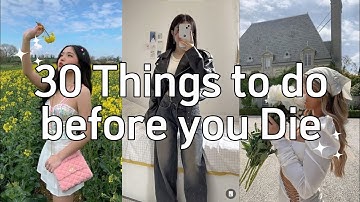 30 things to do before you die🌷