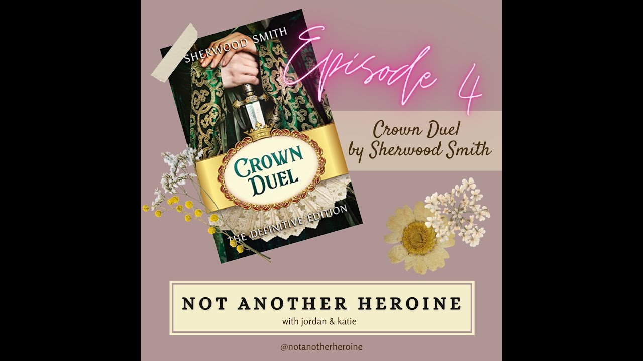 4. Crown Duel by Sherwood Smith (Part 4) “Unfortunately, I find you boring” 