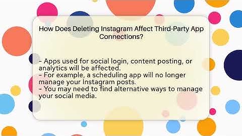 How Does Deleting Instagram Affect Third-Party App Connections? - Everyday-Networking