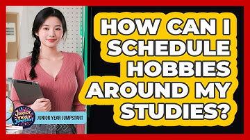 How Can I Schedule Hobbies Around My Studies?