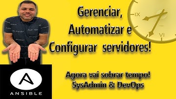 Ansible, na prática! Entenda como automatizar processos na infraestrutura de T.I. #ansible