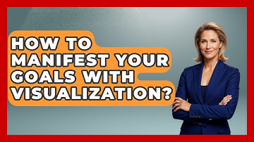 How To Manifest Your Goals With Visualization? - Functional and Integrative Wellness Guru