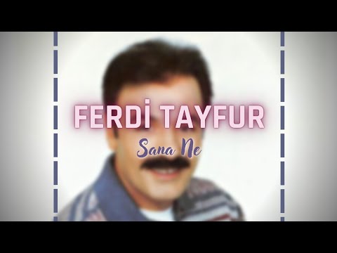 Ferdi Tayfur - Sana Ne