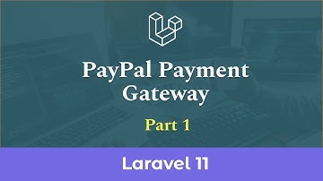 PayPal Payment Gateway Integration in Laravel 11 - Part 1