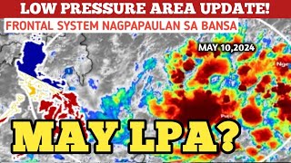 LOW PRESSURE AREA/BAGYO UPDATE!MAY 10,2024 PAGASA WEATHER UPDATE