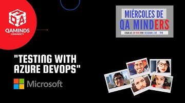 Miércoles de QA Minders #44 - "Testing con Azure DevOps"