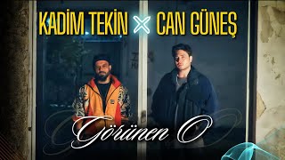 Kadim Tekin ft. Can Güneş - Görünen O [  ] Resimi