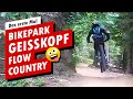 Flow Country Trail am Bikepark Geisskopf – absolute Anfänger auf dem flowigsten Trail Deutschlands
