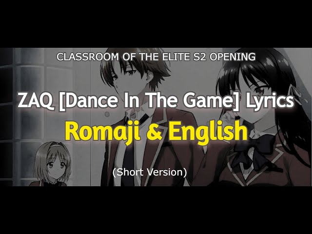 Vietsub】Dance In The Game『Classroom of the Elite』ZAQ - BiliBili