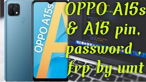 OPPO A15s CPH2179 & A15 CPH2185 Pattern,Pin Remove Google Account Frp by umt