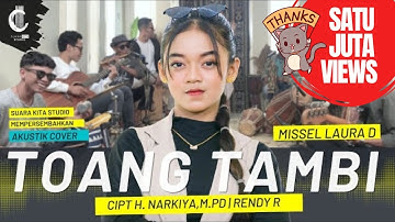 TOANG TAMBI - MISSEL LAURA D - SUARA KITA STUDIO