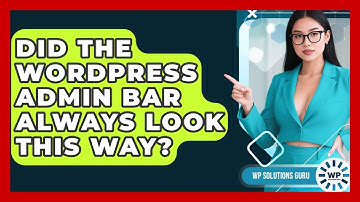Did The WordPress Admin Bar Always Look This Way? - WP Solutions Guru