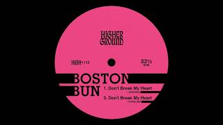 Boston Bun - Don&#39;t Break My Heart (Piano Mix) [Official Full Stream]