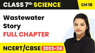Wastewater Story - One Shot Full Chapter Revision | Class 7 Science Chapter 18