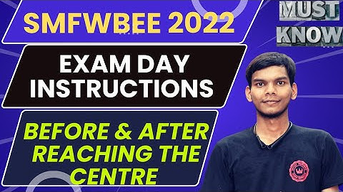 SMFWBEE 2022 Exam Day Important Instructions
