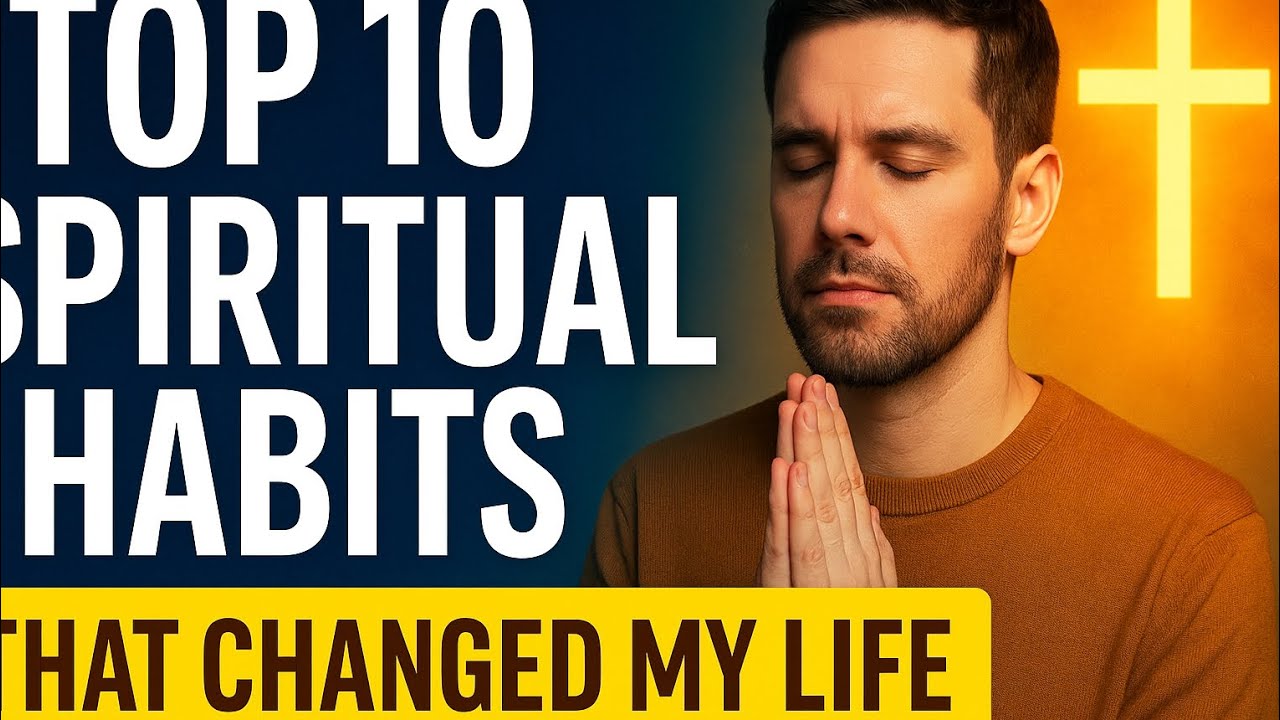 Top 10 Spiritual Habits That Changed My Life. - YouTube
