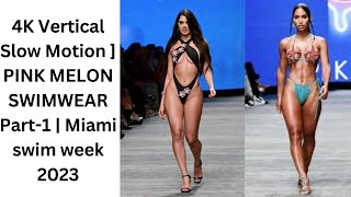 4K Vertical Slow Motion Pink Melon Swimwear Part-1 Miami Swim Week 2023 - Black Tape Chic