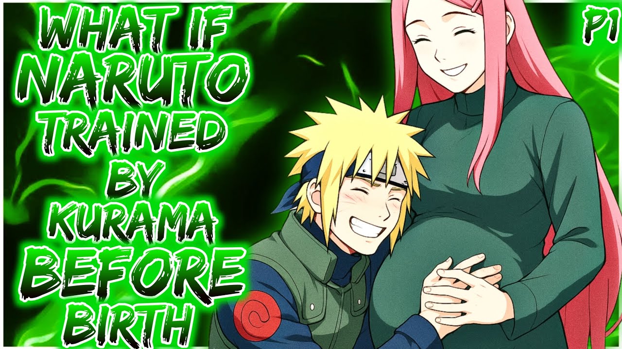 What if Naruto Trained by Kurama Before Birth