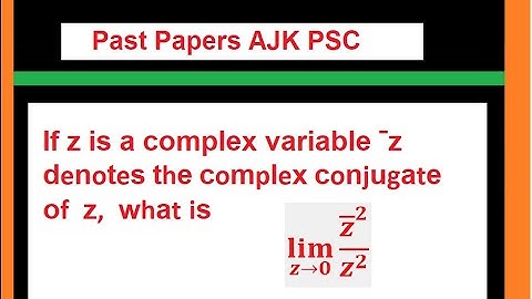 If z is a complex variable ˉz denotes the complex conjugate of z,  what is limx→−0 (ˉz)^2/(z)^2