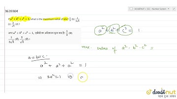 If `a^2+b^2+c^2=1,` what is the maximum value of abc? `1/3` (b) `1/(3sqrt(3))` (c) `2/(sqrt(3))`...