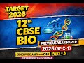 CBSE Class 12 Biology PYQ 2025 |Complete Solutions | Target 2026