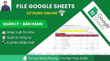 Google Sheets Bán Hàng: Quản lý Nhập Xuất Tồn & Công Nợ (Siêu Dễ)