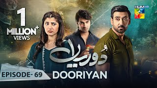 Dooriyan - Episode 69 - 11th March 2024 [ Sami Khan, Maheen Siddiqui Ahmed Taha Ghani ] - HUM TV