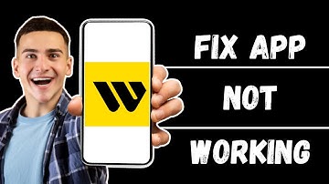 Western Union App Not Working: How to Fix Western Union App Not Working