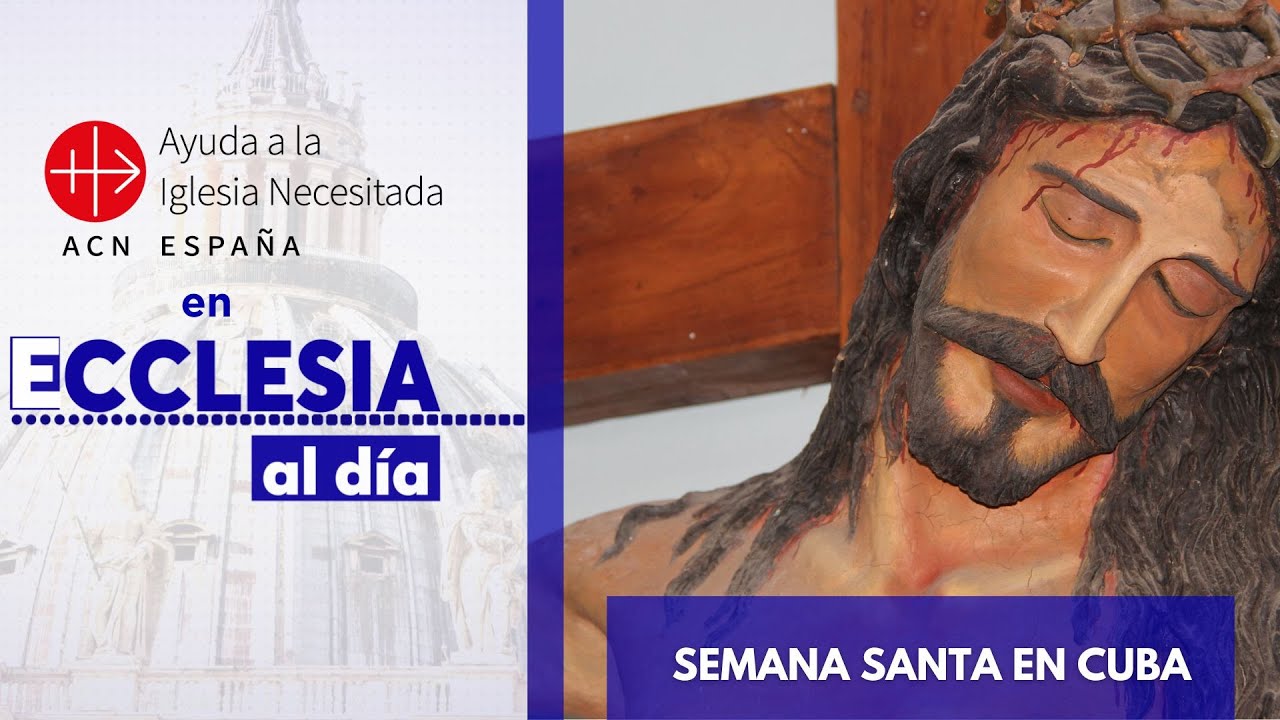 Semana Santa en Cuba - Ayuda a la Iglesia Necesitada