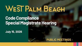 Code Compliance Special Magistrate Hearing | July 15, 2026