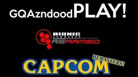 GQAzndood PLAY! Capcom ReMasters! Bionic Commando Rearmed