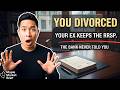 You Got Divorced  Your Ex Still Has Access to Your RRSP  Here Is Why