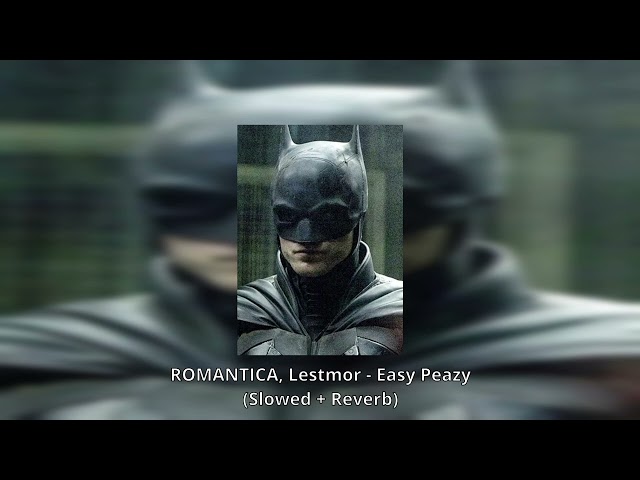 ROMANTICA, Lestmor - Easy Peazy (Slowed + Reverb) class=