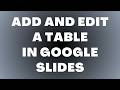 How to Add and Edit a Table in Google Slides