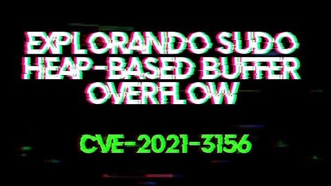 Explorando: Heap-Based Buffer Overflow no Sudo