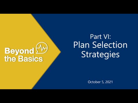 Beyond the Basics OE9 Webinar: Part VI Plan Selection Strategies