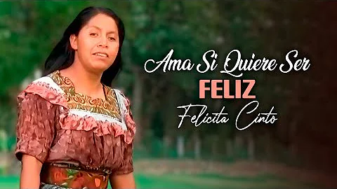 Ama Si Quieres Ser Feliz - Felicita Cinto