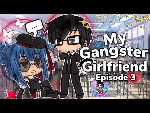 My Gangster Girlfriend Episode 3 | Gacha Life Mini Movie