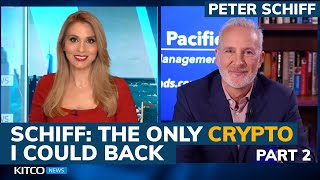 Peter Schiff says this is the only cryptocurrency that makes sense (Pt. 2/2)