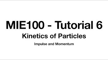 MIE100 - Tutorial 6: Kinetics of Particles