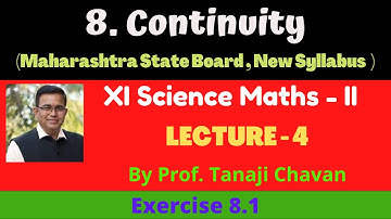 CONTINUITY / L - 4 ( IN MARATHI ) / Ex. 8.1 /  Maths - II, XI Science. MH /  By Prof Tanaji Chavan.