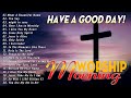 Morning Praise &amp; Worship Songs For Prayers 2024 🙏 Morning Praise &amp; Worship Songs About God 2024