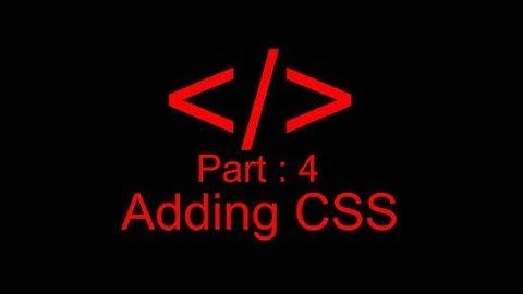 HTML CSS Tutorial for beginners : Part 4 : adding CSS to HTML