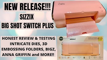 NEW RELEASE! SIZZIX BIG SHOT SWITCH PLUS - FULL TEST / TUTORIAL & HONEST REVIEW - Color: Pink Sorbet
