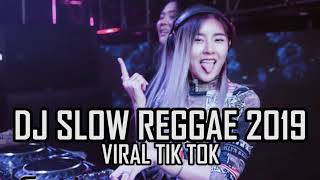 DJ SLOW REGGAE 2019✓ VIRAL TIK TOK