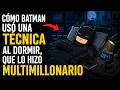 La Técnica De Sueño Que Hizo Rico A Batman!