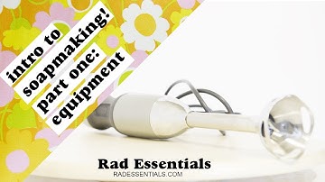 Intro to Soapmaking Part 1: Equipment