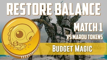 Budget Magic: Restore Balance vs Mardu Tokens (Match 1)