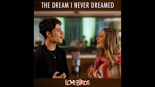 The Dream I Never Dreamed - featuring Hannah Lowther and Zach Loizou